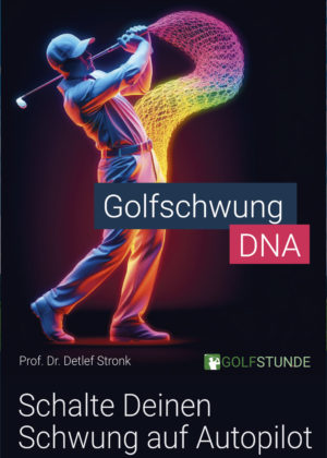Golfschwung DNA – Schalte Deinen Schwung auf Autopilot